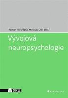 Vývojová neuropsychologie - kolektiv, Miroslav Orel, Roman Procházka