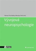 Vývojová neuropsychologie - kolektiv, Miroslav Orel, Roman Procházka
