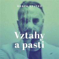 Vztahy a pasti - Honza Vojtko