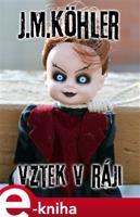 Vztek v ráji - J.M. Köhler