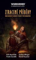 Warhammer Chronicles - Ztracené příběhy - Josh Reynolds, David Guymer, kolektiv autorů