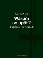 Warum so spät? – Proč tak pozdě?