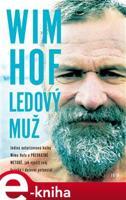 Wim Hof. Ledový muž - Wim Hof