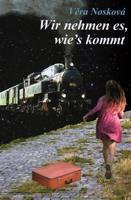 Wir nehmen es, wie s kommt - Věra Nosková