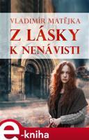 Z lásky k nenávisti - Vladimír Matějka