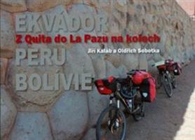 Z Quita do La Pazu na kolech - Jiří Kaláb, Oldřich Sobotka