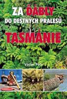 Za ďábly do deštných pralesů Tasmánie - Václav Petr