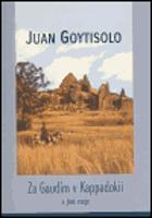 Za Gaudím v Kappadokii - Juan Goytisolo