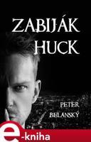 Zabiják Huck - Peter Belanský