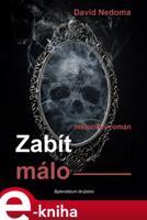 Zabít málo - David Nedoma