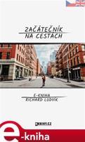 Začátečník na cestách - Ludvík Richard