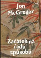 Začátek na řadu způsobů - Jon McGregor