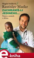 Zachráníš-li jediného... - Rastislav Maďar, Magda Snížková