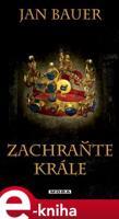 Zachraňte krále - Jan Bauer