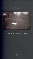 Zachtělo se mi - Petr Mazanec