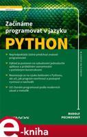 Začínáme programovat v jazyku Python - Rudolf Pecinovský