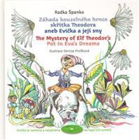Záhada kouzelného hrnce skřítka Theodora aneb Evička a její sny - Radka Španko