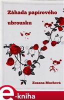 Záhada papírového ubrousku - Zuzana Muchová-Daxnerová