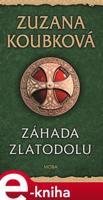 Záhada zlatodolu - Zuzana Koubková