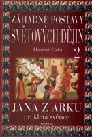 Záhadné postavy světových dějin 2. - Jana z Arku