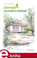 Zahrada na chatě a chalupě - Hana Říhová