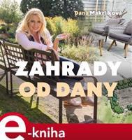 Zahrady od Dany - Dana Makrlíková