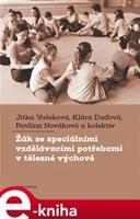 Žák se speciálními vzdělávacími potřebami v tělesné výchově - Jitka Vařeková, Klára Daďová, Pavlína Nováková, kolektiv