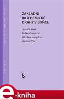 Základní biochemické dráhy v buňce - Lenka Skálová, Barbora Szotáková, Miloslava Netopilová