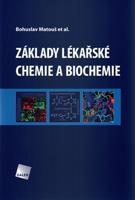 Základy lékařské chemie a biochemie - Bohuslav Matouš