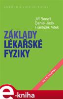 Základy lékařské fyziky - Jiří Beneš, Daniel Jirák, František Vítek