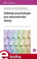 Základy psychologie pro zdravotnické obory - Eva Zacharová, Jitka Šimíčková-Čížková