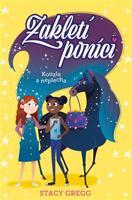 Zakletí poníci: Kouzla a neplecha - Stacey Gregg