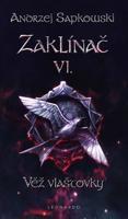 Zaklínač VI: Věž vlaštovky - Andrzej Sapkowski