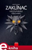 Zaklínač - vzestup krále všech RPG - Benoît Reinier