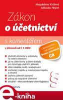 Zákon o účetnictví 2022 - s komentářem - Miloslav Hejret, Magdalena Králová
