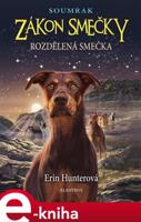 Zákon smečky: Soumrak (1) - Rozdělená smečka - Erin Hunterová