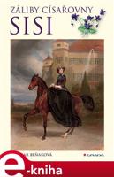 Záliby císařovny Sisi - Dagmar Beňaková