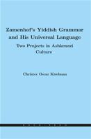 Zamenhof's Yiddish Grammar and His Universal Language: Two Projects in Ashkenazi Culture