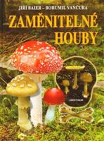 Zaměnitelné houby - Jiří Baier, Bohumil Vančura