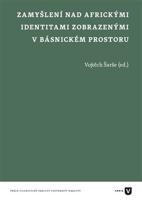Zamyšlení nad africkými identitami zobrazenými v básnickém prostoru