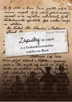 Zápisky ze zajetí  a z československého vojska na Rusi