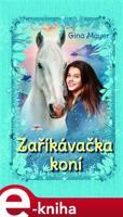 Zaříkávačka koní - Gina Mayerová