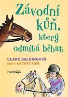 Závodní kůň, který odmítá běhat - Clare Baldingová
