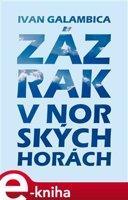 Zázrak v norských horách - Ivan Galambica