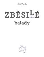 Zběsilé balady - Jiří Zych