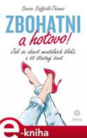 Zbohatni a hotovo! - Duffield-Thomas Denise