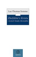 Zbožštění v Kristu v textech Tomáše Akvinského