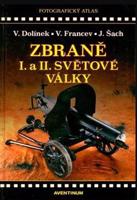 Zbraně I. a II. Světové války - Vladimír Francev, Jan Šach, Vladimír Dolínek