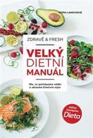 Zdravě &amp; fresh aneb Velký dietní manuál - Petra Lamschová