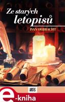 Ze starých letopisů - Ivan Olbracht